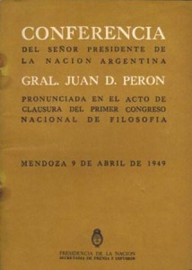 Conferencia del Gral. Juan Perón en el Primer Congreso Nacional de Filosofia - Mendoza, 1949