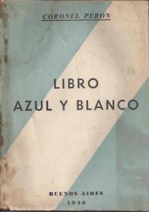 Libro Azul y Blanco - Juan Domingo Perón - 1946