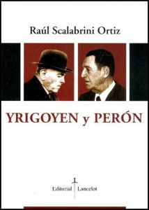 Scalabrini Ortiz PDF - Yrigoyen y Perón