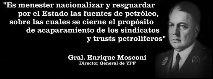 Mosconi sobre el deber del Estado de nacionalizar el petróleo
