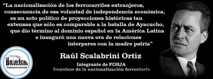 Scalabrini Ortiz sobre la magnitud del hecho de la Nacionalización Ferroviaria