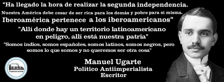 Manuel Ugarte - Iberoamérica para los iberoamericanos - La Patria es la América