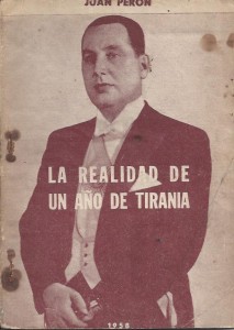 La Realidad de un Año de Tirania - Juan Domingo Perón