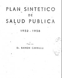 Plan Sintetico de Salud Publica 1952 – 1958 Dr. Ramon Carrillo
