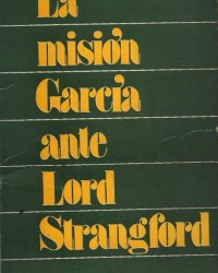 la-mision-garcia-ante-lord-strangford-jose-maria-rosa