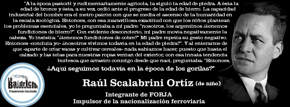 Scalabrini Ortiz – ¿Aquí seguimos todavía en la época de los gorilas?