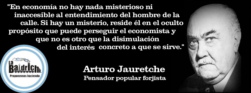 Jauretche – En economía no hay nada misterioso
