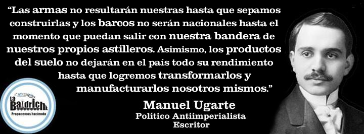 Manuel Ugarte – Industrialización del país