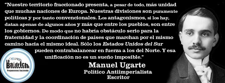 Manuel Ugarte sobre los Estados Unidos del Sur