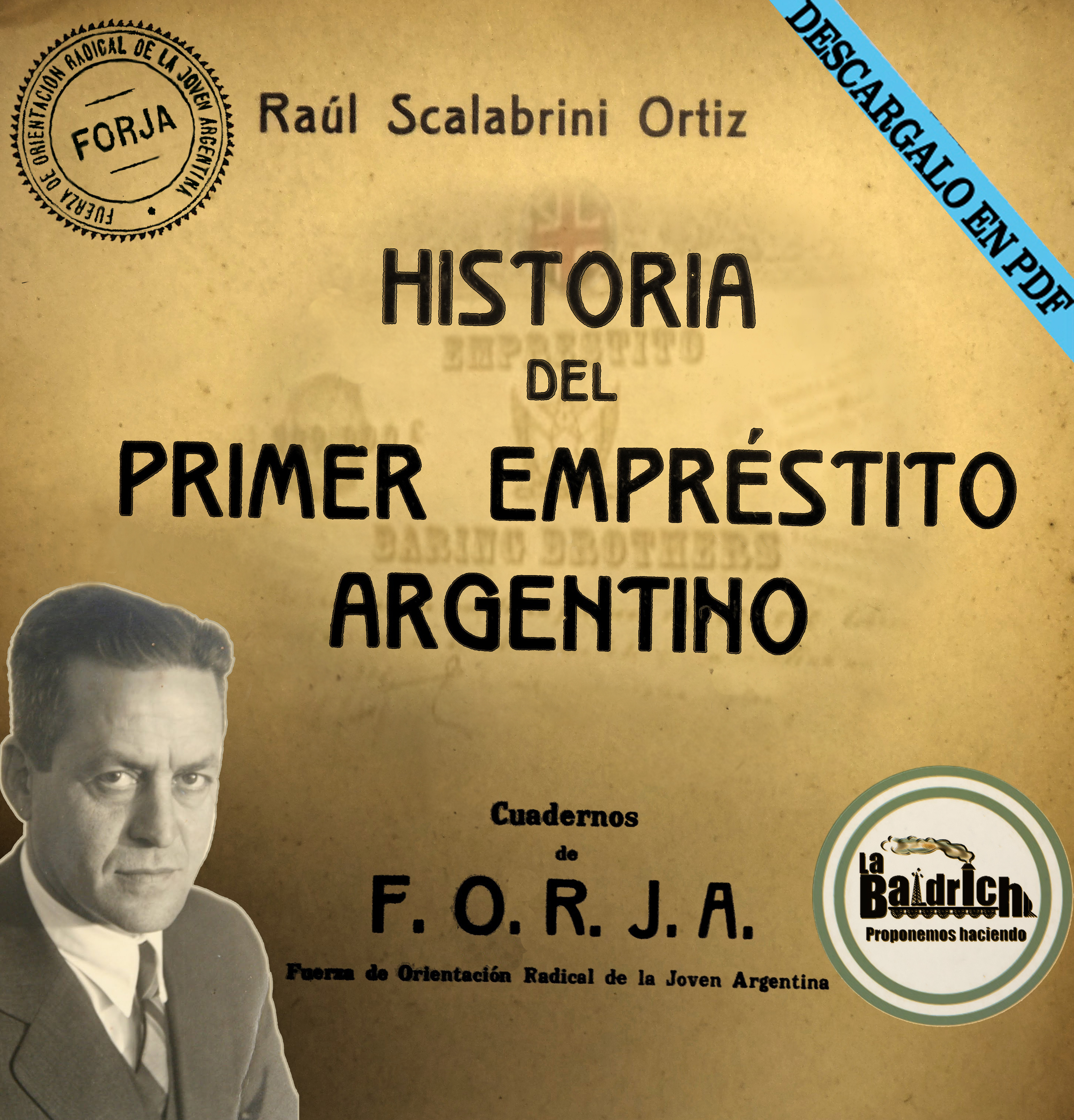 Cuaderno de FORJA N°8 La historia el primer empréstito argentino Raúl Scalabrini Ortiz  Julio 1939